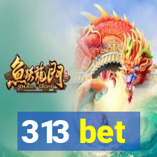 313 bet